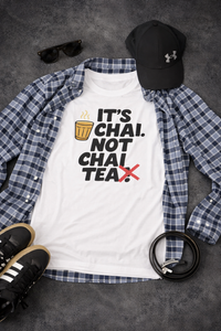 It's Chai Not Chai Tea Unisex Graphic Tee