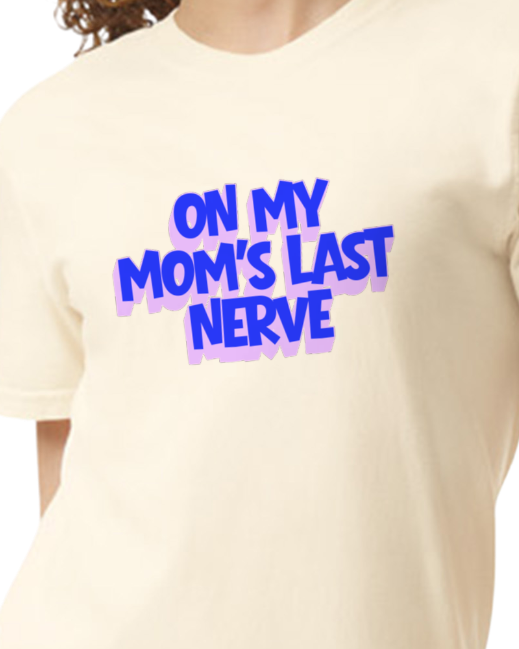On mom's Last Nerve - Unisex heavyweight graphic Tee